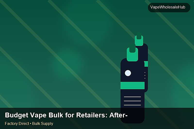 Budget Vape Bulk for Retailers — Budget Vape Bulk for Retailers: After-Sales Support | 2026 Edition photo 1