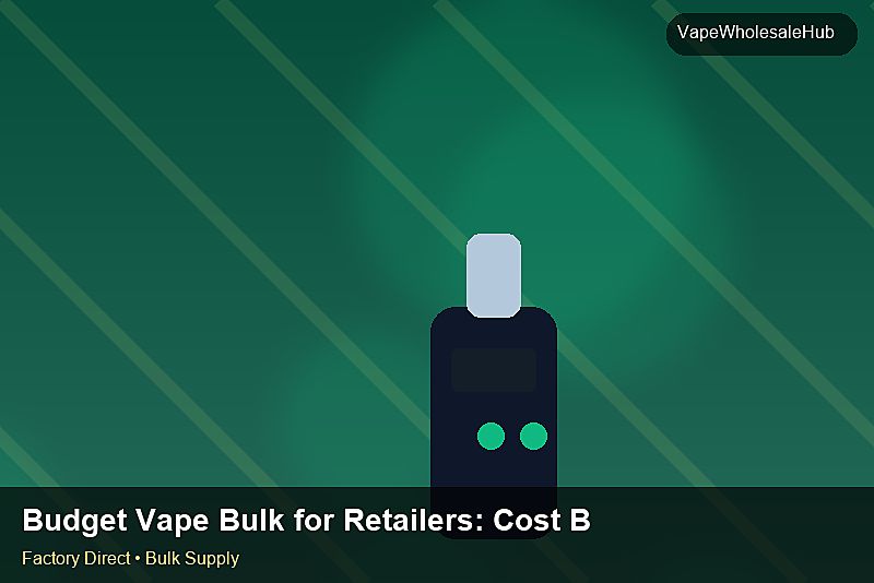 Budget Vape Bulk for Retailers — Budget Vape Bulk for Retailers: Cost Breakdown | 2026 Edition photo 1