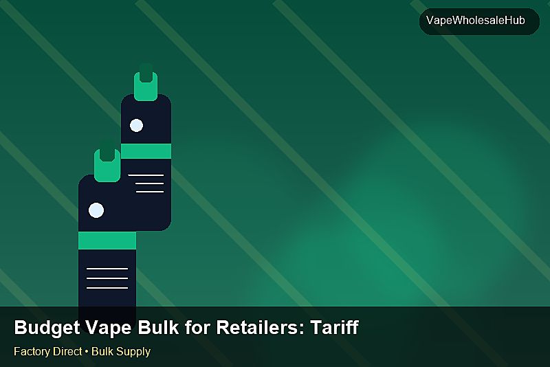 Budget Vape Bulk for Retailers — Budget Vape Bulk for Retailers: Tariff & HS Code | 2026 Edition photo 2