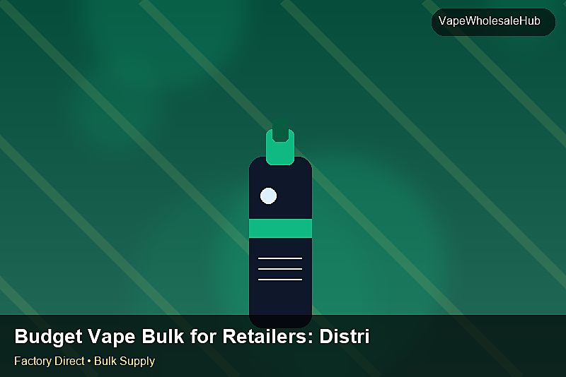 Budget Vape Bulk for Retailers — Budget Vape Bulk for Retailers: Distribution Channels | 2026 Edition photo 2