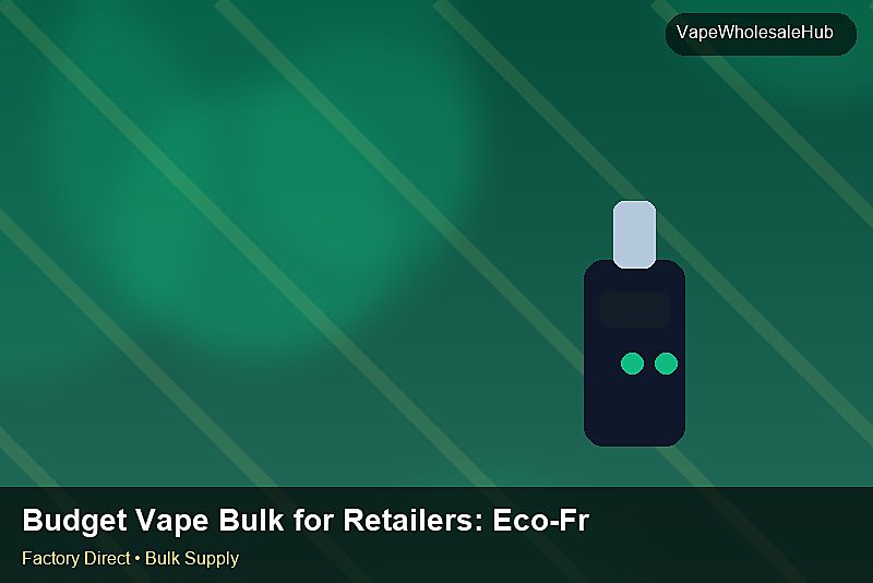 Budget Vape Bulk for Retailers — Budget Vape Bulk for Retailers: Eco-Friendly Materials | 2026 Edition photo 1