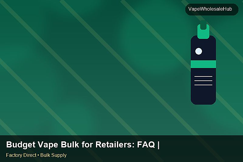 Budget Vape Bulk for Retailers — Budget Vape Bulk for Retailers: FAQ | 2026 Edition photo 1