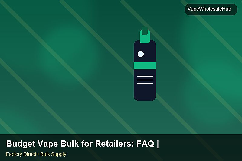 Budget Vape Bulk for Retailers — Budget Vape Bulk for Retailers: FAQ | 2026 Edition photo 2
