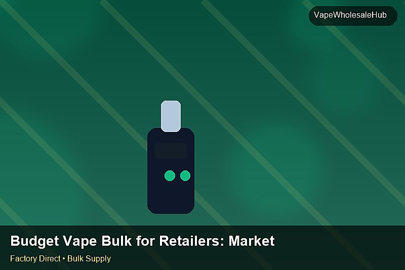 Budget Vape Bulk for Retailers — Budget Vape Bulk for Retailers: Market Comparison | 2026 Edition photo 1