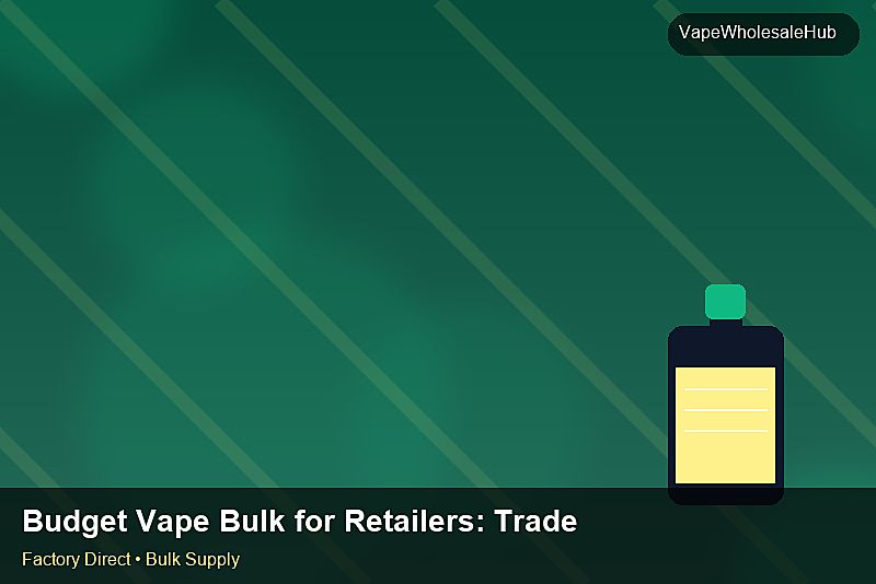 Budget Vape Bulk for Retailers — Budget Vape Bulk for Retailers: Trade Terms | 2026 Edition photo 2